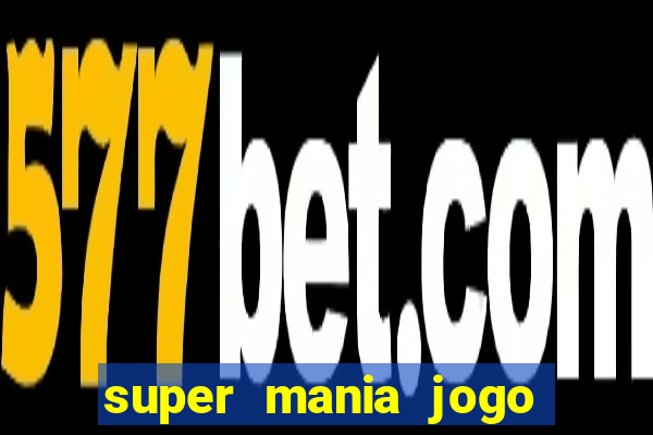 super mania jogo do bicho